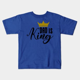 Dad is King Kids T-Shirt